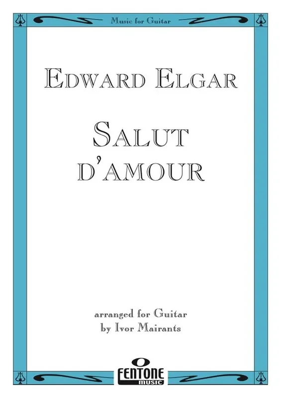 Edward Elgar Salut d‘amour Op. 12 (Arr. Ivor Mairants) Gitarre Solo