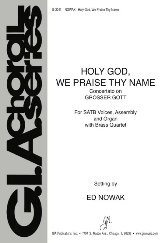 Edward Nowak Holy God, We Praise Thy Name Gemischter Chor mit Begleitung