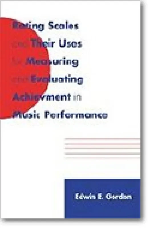 Edwin E. Gordon Rating Scales and Their Uses for Measuring