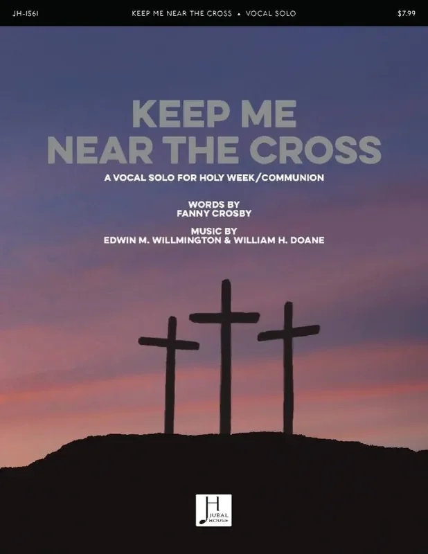 Edwin M. Willmington Keep Me Near the Cross Gesang mit Klavier