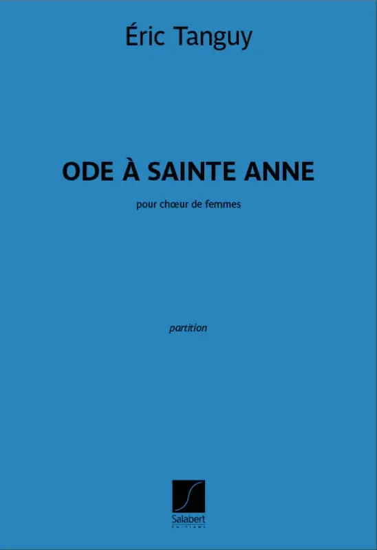 Eric Tanguy Ode à sainte Anne Frauenchor mit Begleitung
