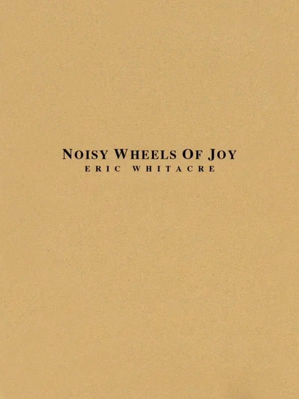 Eric Whitacre Noisy Wheels Of Joy Blasorchester