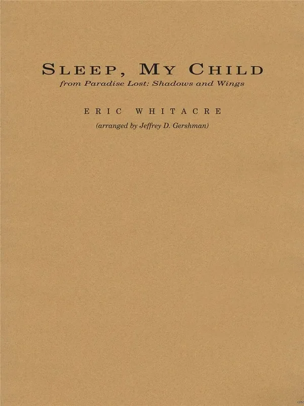 Eric Whitacre Sleep, My Child (Arr. Jeffrey Gershman) Blasorchester