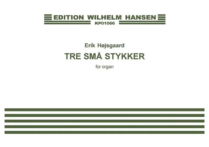 Erik Hojsgaard Tre Sma Stykker Orgel