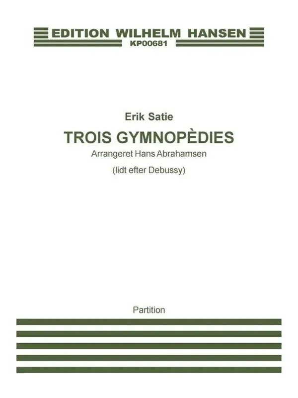 Erik Satie Trois Gymnopedies (Arr. Hans Abrahamsen) Kammerensemble