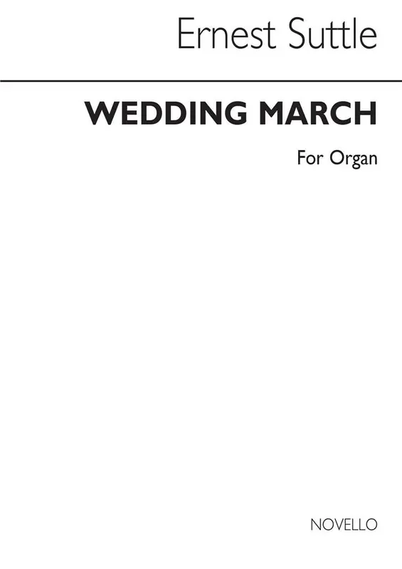 Ernest Suttle Wedding March For Organ Orgel