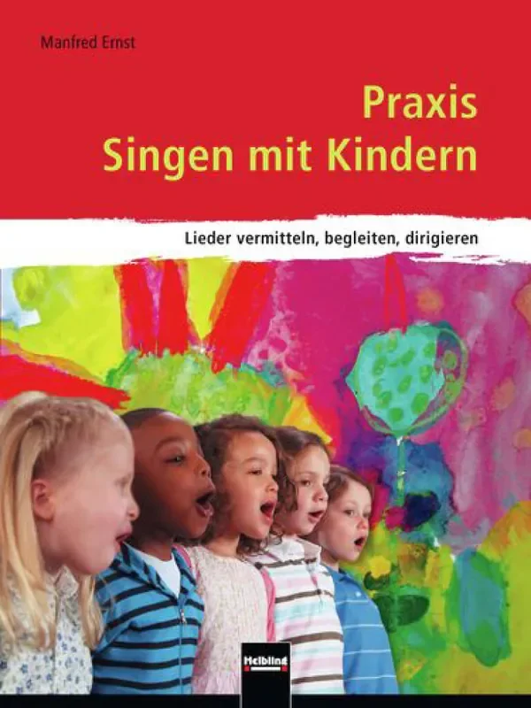Ernst Manfred Praxis – Singen Mit Kindern Kinderchor