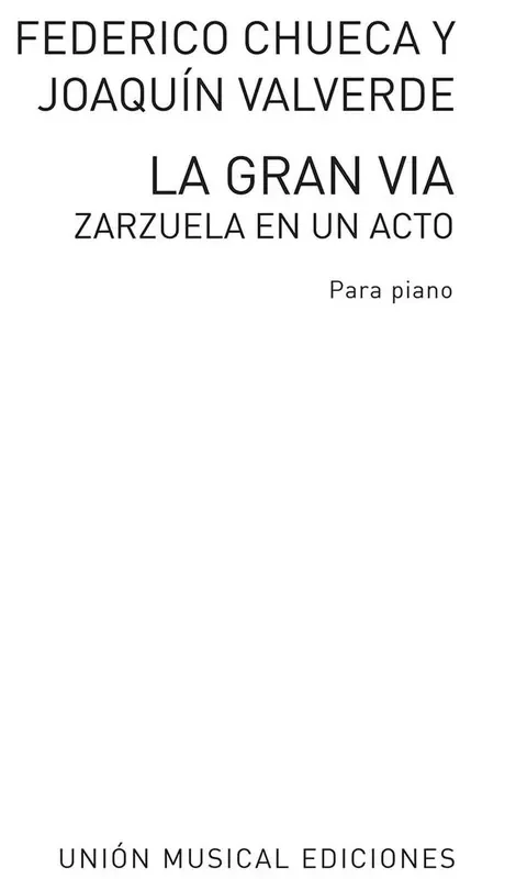 Federico Chueca La Gran Via (Zarzuela En Un Acto) Voice And Piano Gemischter Chor mit Ensemble