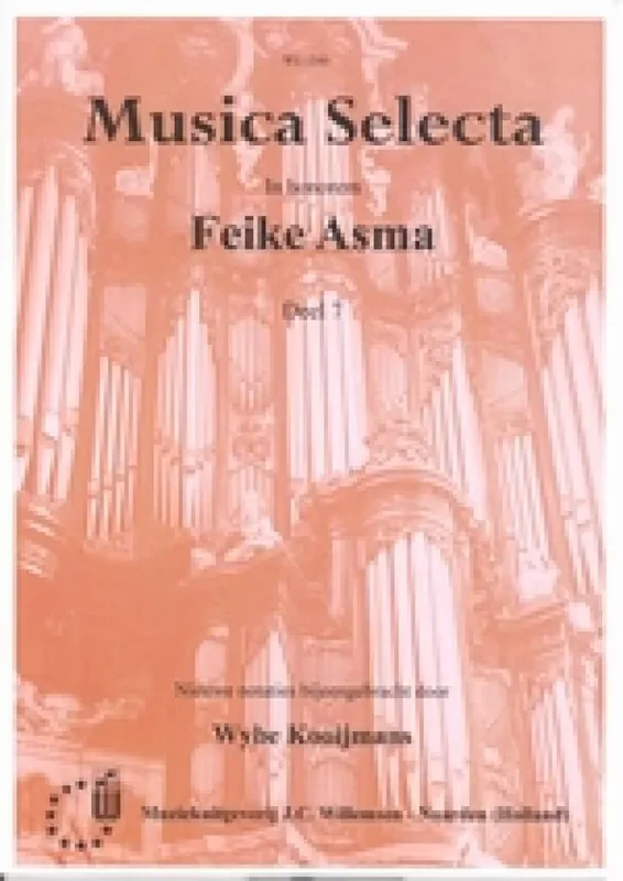 Feike Asma Musica Selecta in honorem Feike Asma Deel 7 (Arr. Wybe Kooijmans) Orgel