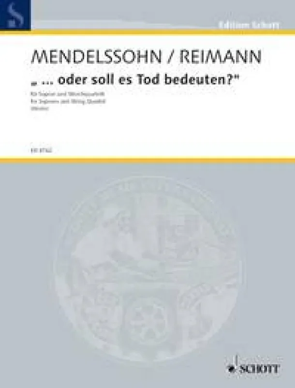 Felix Mendelssohn Bartholdy … oder soll es Tod bedeuten? (Arr. Aribert Reimann) Kammerensemble