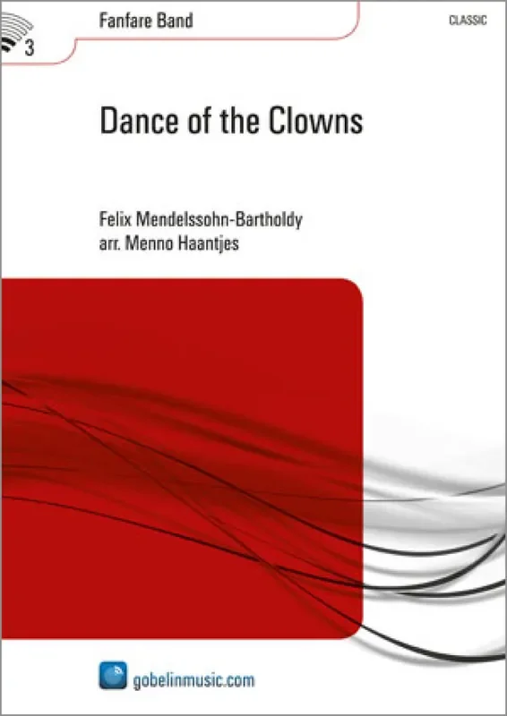 Felix Mendelssohn Bartholdy Dance of the Clowns (Arr. Menno Haantjes) Fanfarenorchester