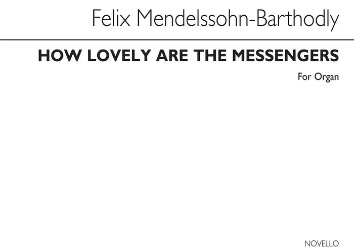 Felix Mendelssohn Bartholdy How Lovely Are The Messengers Orgel
