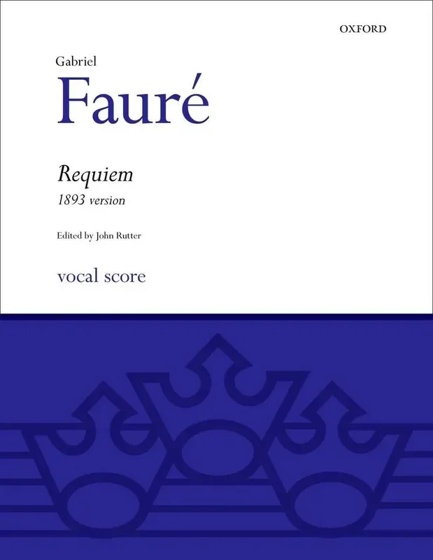 Gabriel Fauré Requiem (Arr. John Rutter) Gemischter Chor mit Begleitung