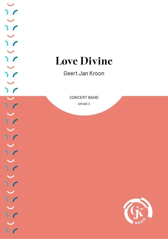 Geert Jan Kroon Love Divine Blasorchester