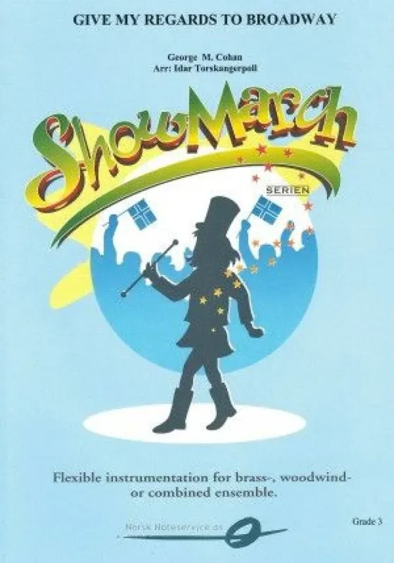 George M. Cohan Give My Regards To Broadway (Arr. Idar Torskangerpoll) Variables Blasorchester