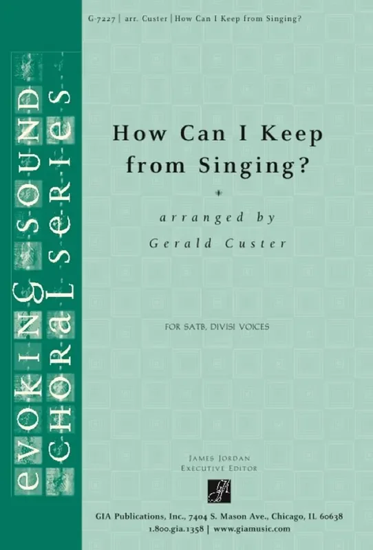Gerald Custer How Can I Keep from Singing Gemischter Chor mit Begleitung