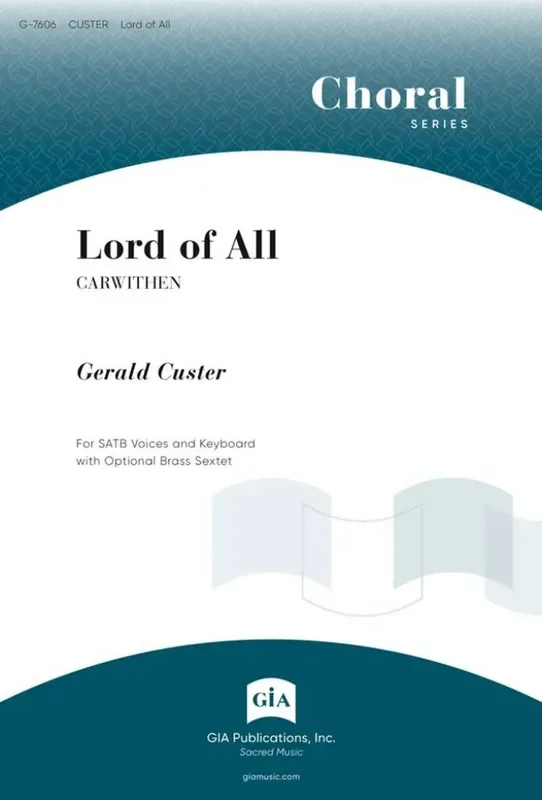 Gerald Custer Lord of All Gemischter Chor mit Klavier/Orgel