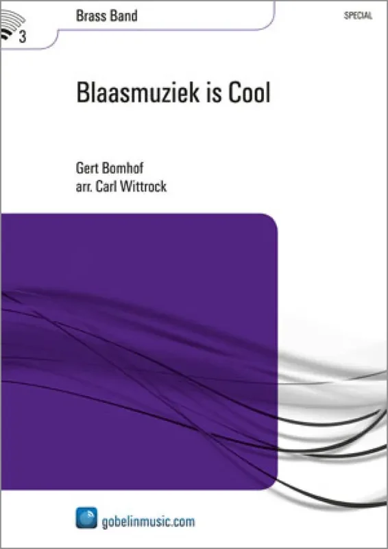 Gert Bomhof Blaasmuziek is Cool (Arr. Carl Wittrock) Brass Band