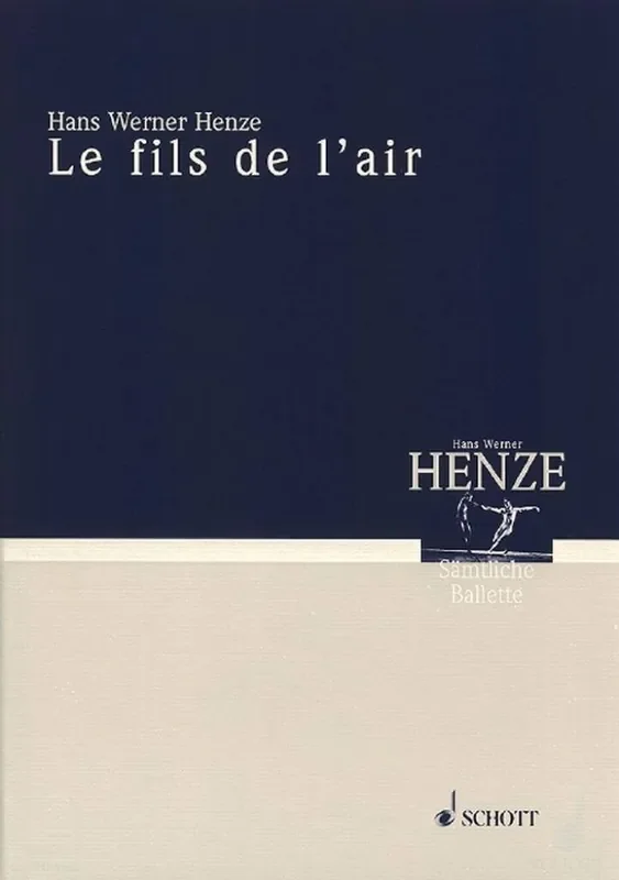 Hans Werner Henze Le fils de l‘air ou L‘enfant changé en jeune homme