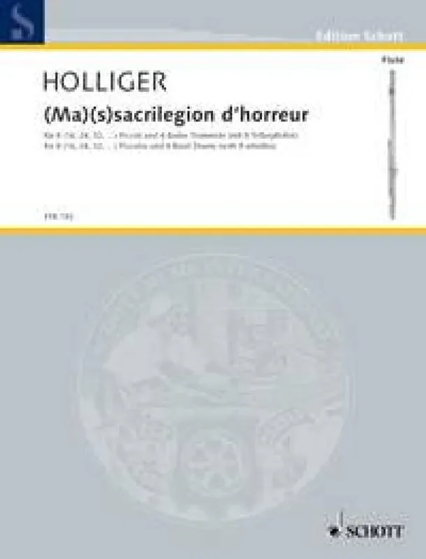 Heinz Holliger (Ma)(s)sacrilegion d‘horreur Gemischter Chor mit Ensemble