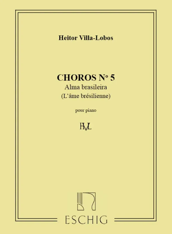 Heitor Villa-Lobos Villa-Lobos Choros N5 Piano (Alma Brasileira) Klavier Solo