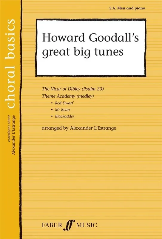 Howard Goodall Howard Goodall‘s great big tunes. Gemischter Chor mit Begleitung