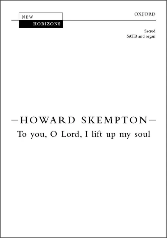 Howard Skempton To You, O Lord, I Lift Up My Soul Gemischter Chor mit Begleitung
