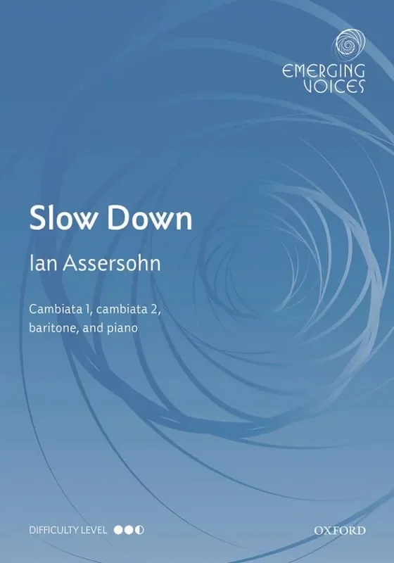 Ian Assersohn Ian Assersohn Slow Down Gemischter Chor mit Klavier/Orgel