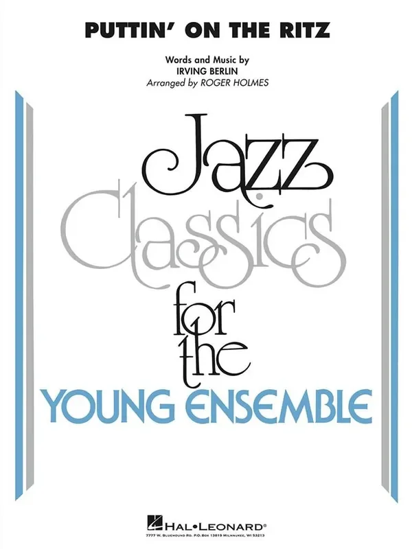 Irving Berlin Puttin‘ on the Ritz (Arr. Roger Holmes) Jazz Ensemble
