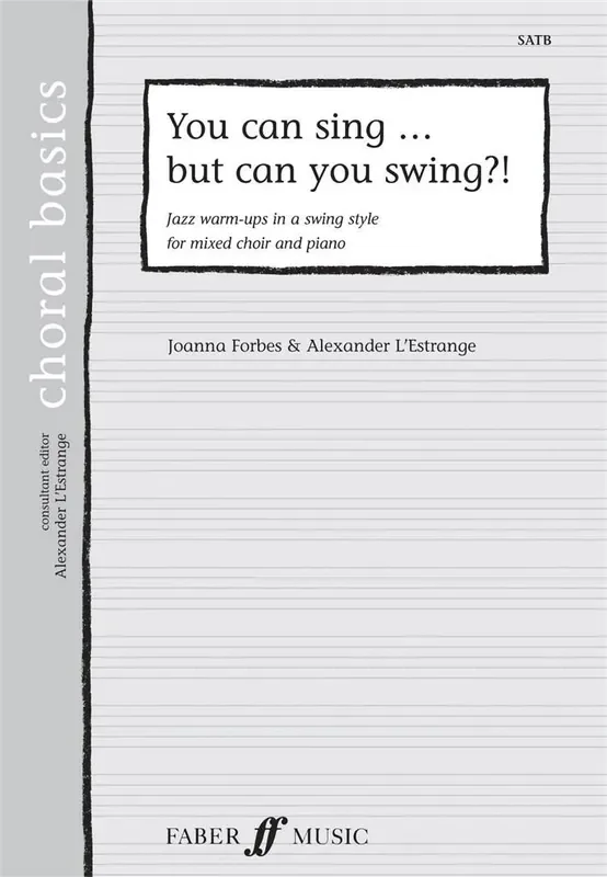 J. Forbes You can sing but can you swing? Gemischter Chor mit Begleitung