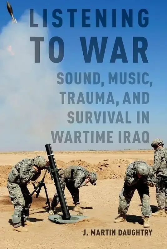 J. Martin Daughtry Listening to War Sound, Music, Trauma