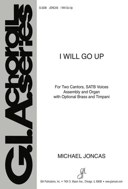 J. Michael Joncas I Will Go Up Gemischter Chor mit Begleitung