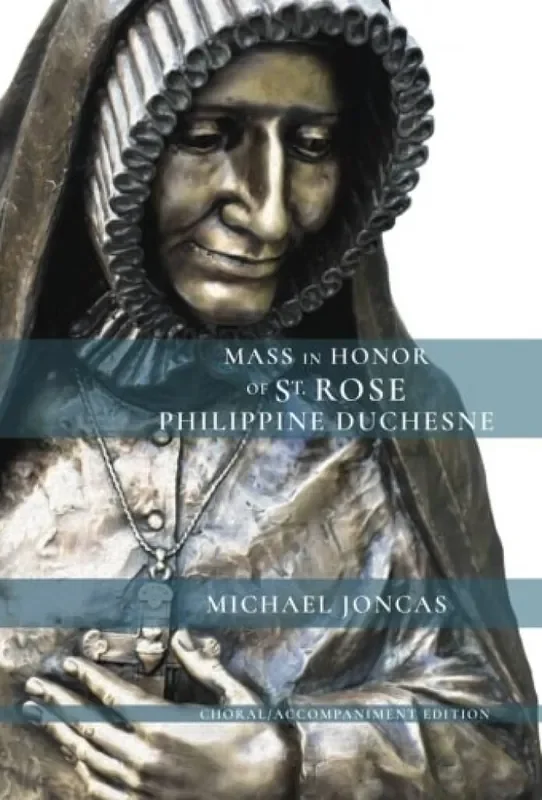 J. Michael Joncas Mass In Honor of St. Rose Philippine Duchesne Gemischter Chor mit Ensemble