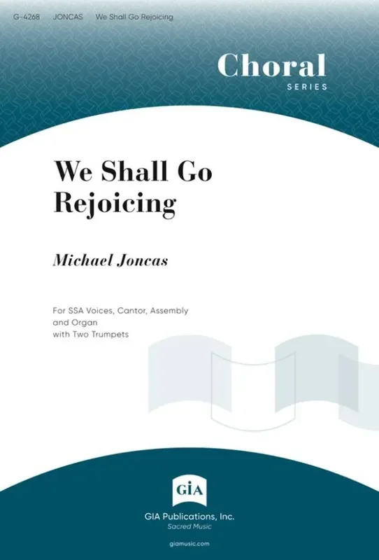 J. Michael Joncas We Shall Go Rejoicing Gemischter Chor mit Begleitung