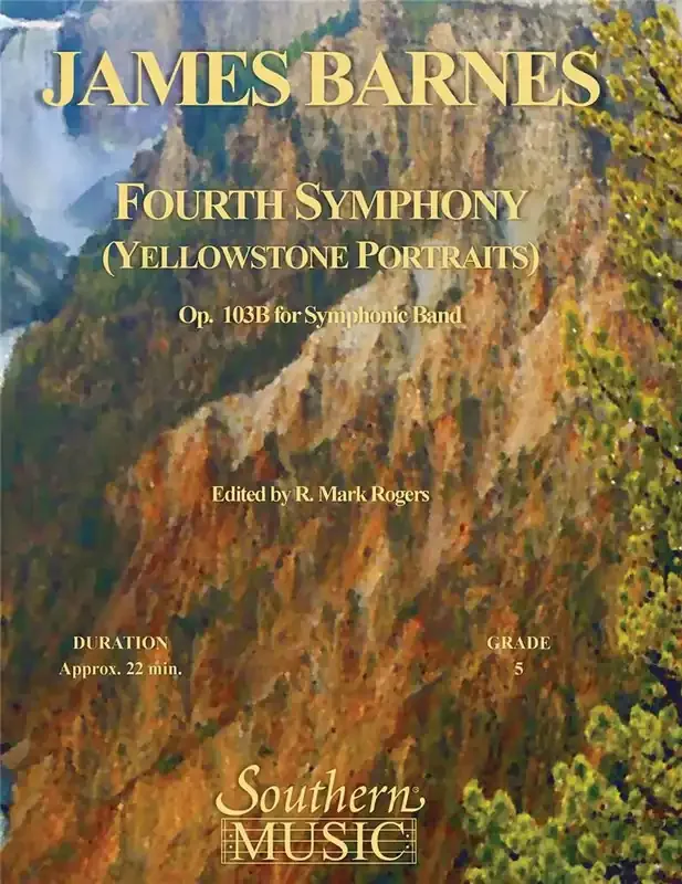James Barnes Fourth Symphony Yellowstone Portraits (Arr. R. Mark Rogers) Blasorchester