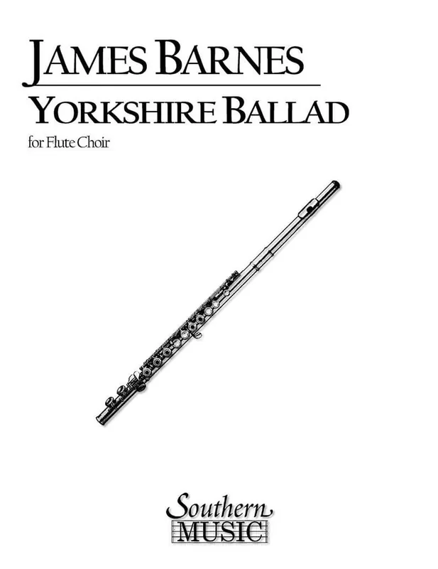 James Barnes Yorkshire Ballad (Arr. Arthur Ephross) Flöte Ensemble