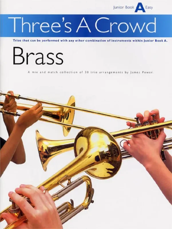 James Power Three‘s A Crowd Brass Junior Book A Easy Blechbläser Ensemble