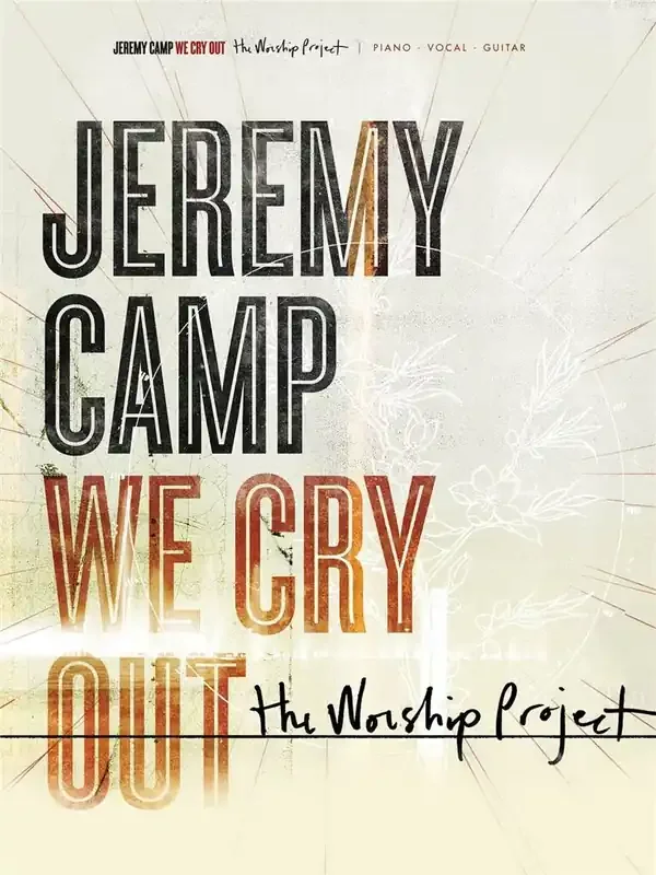 Jeremy Camp Jeremy Camp – We Cry Out The Worship Project Klavier, Gesang, Gitarre (Songbooks)