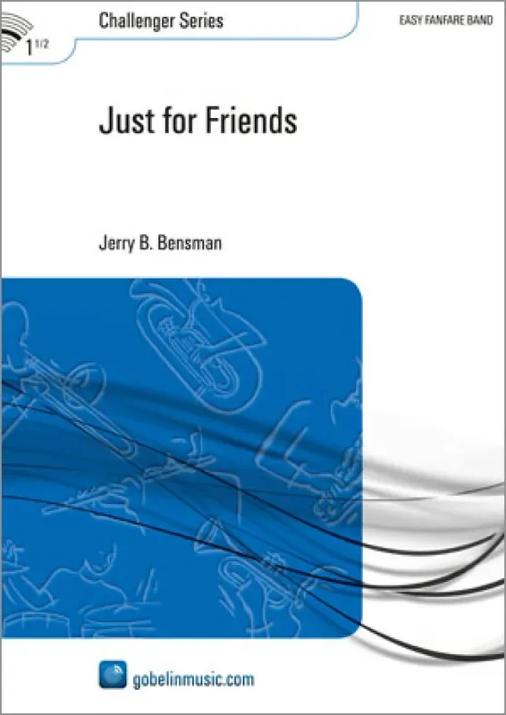 Jerry B. Bensman Just for Friends Fanfarenorchester