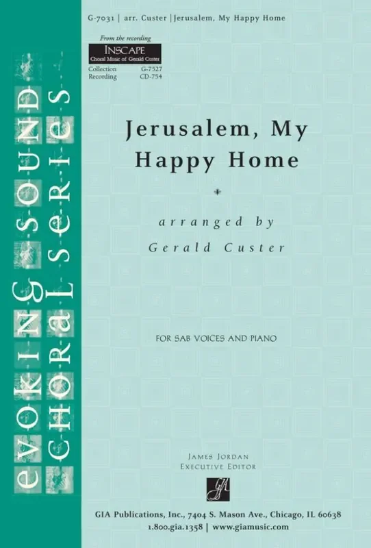 Jerusalem, My Happy Home (Arr. Gerald Custer) Gemischter Chor mit Begleitung