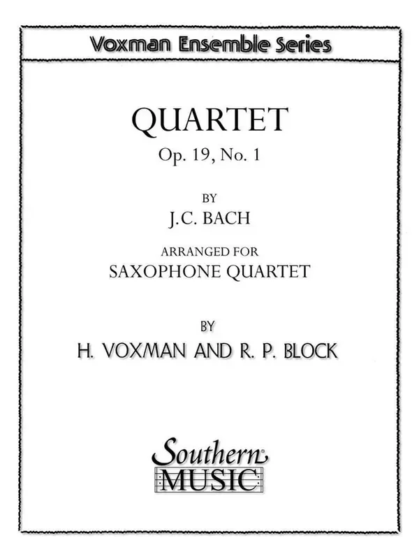 Johann Christoph Friedrich Bach Quartet, Op. 19 No. 1 (Arr. Himie Voxman) Saxophon Ensemble