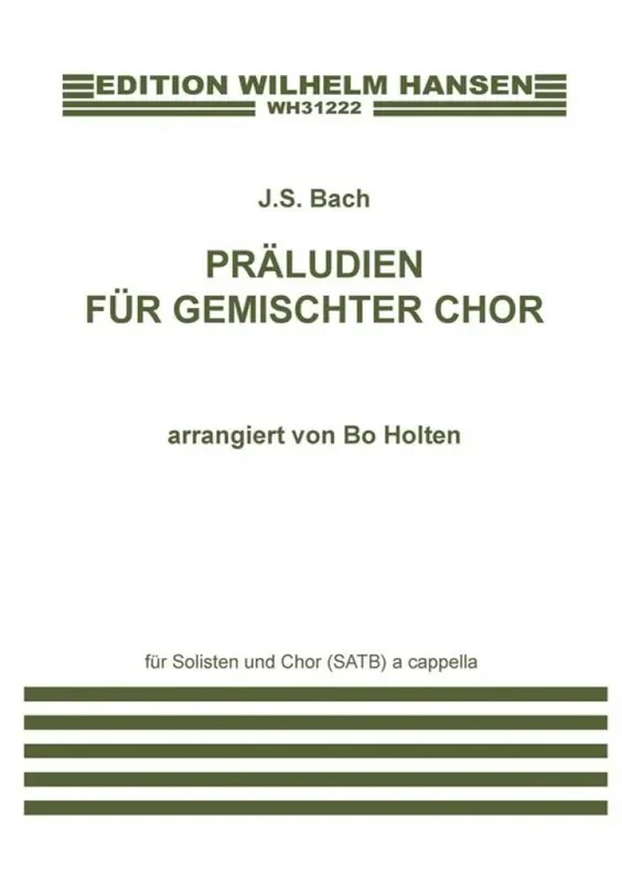 Johann Sebastian Bach 4 ‘Neue‘ Motetten Und Ein Kanonischer Spass (Arr. Bo Holten) Gemischter Chor mit Begleitung