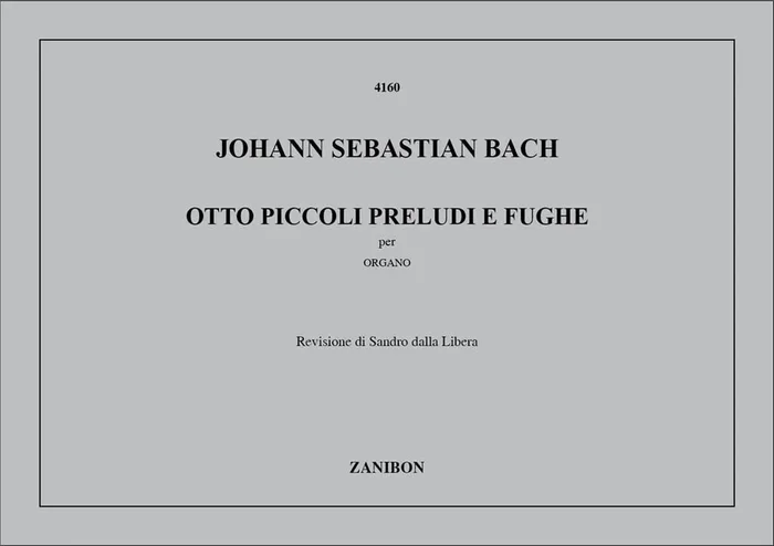 Johann Sebastian Bach 8 Piccoli Preludi E Fughe Orgel