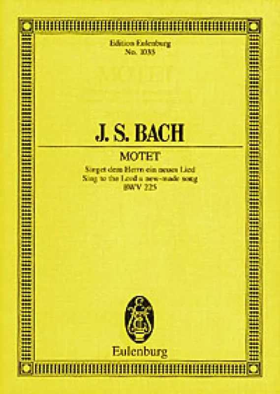 Johann Sebastian Bach Sing to the Lord a new-made song BWV 225 Gemischter Chor mit Begleitung