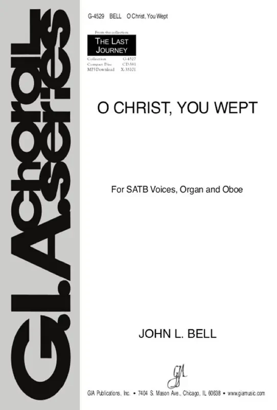 John L. Bell O Christ, You Wept Gemischter Chor mit Begleitung
