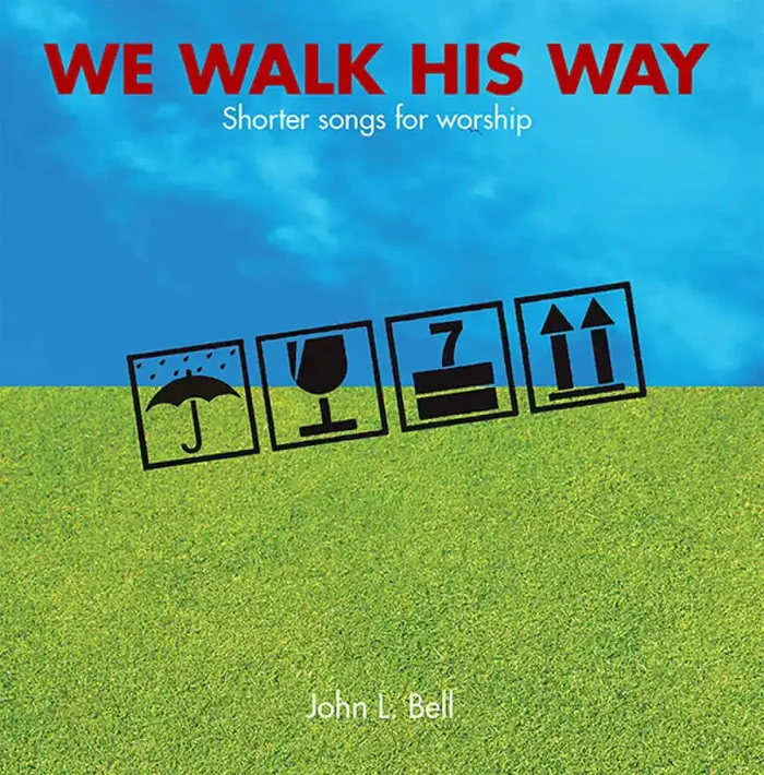 John L. Bell We Walk His Way Gemischter Chor mit Begleitung