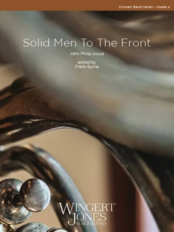 John Philip Sousa Solid Men To The Front (Arr. Frank Byrne) Blasorchester