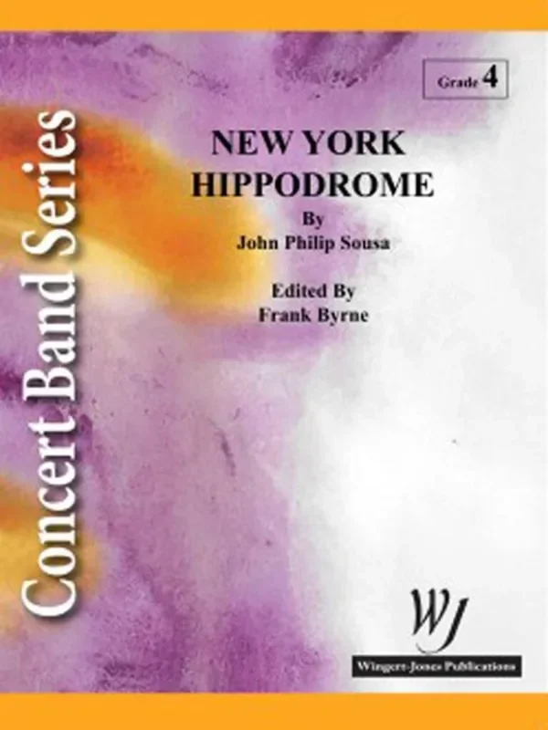 John Philip Sousa The New York Hippodrome (Arr. Frank Byrne) Blasorchester
