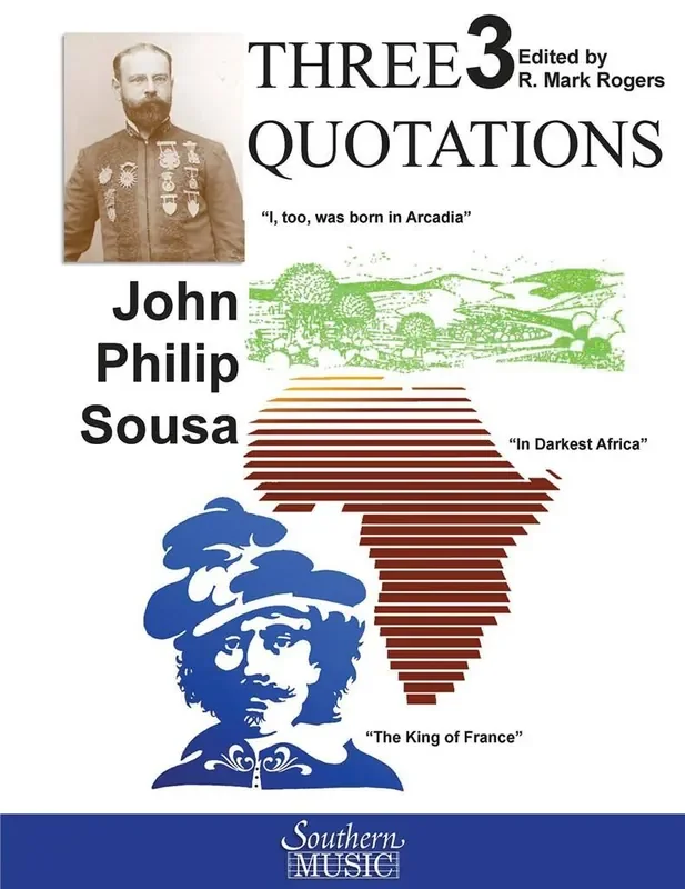 John Philip Sousa Three Quotations (Suite) (Arr. R. Mark Rogers) Blasorchester