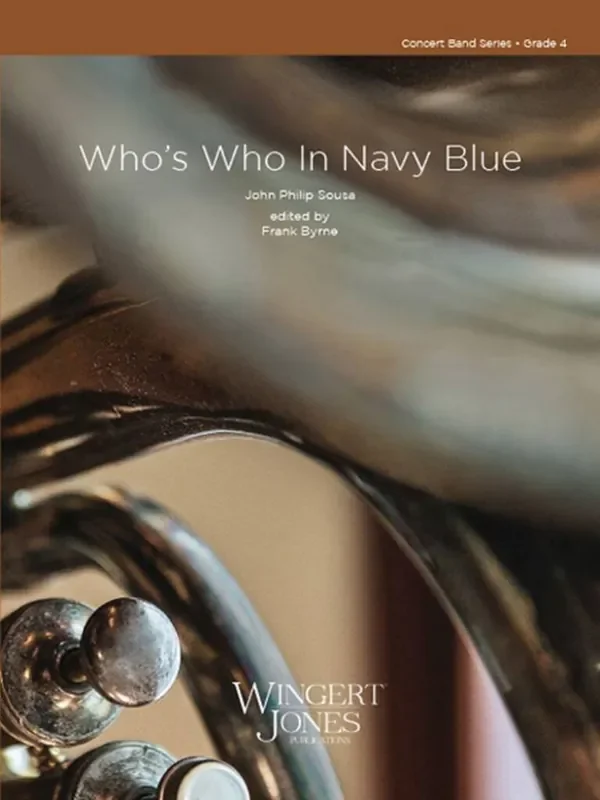 John Philip Sousa Who‘s Who In Navy Blue (Arr. Frank Byrne) Blasorchester